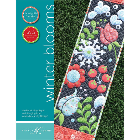 Winter Blooms by Amanda Murphy - Applique Wall Hangng Pattern - Whimsical Flowers and Snowflakes - 10.5" x 36.5"