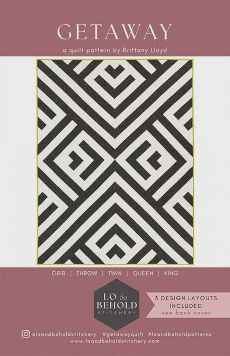 Get Away Quilt Pattern from Lo and Behold Stitchery - Optional Sizing, Intermediate Level