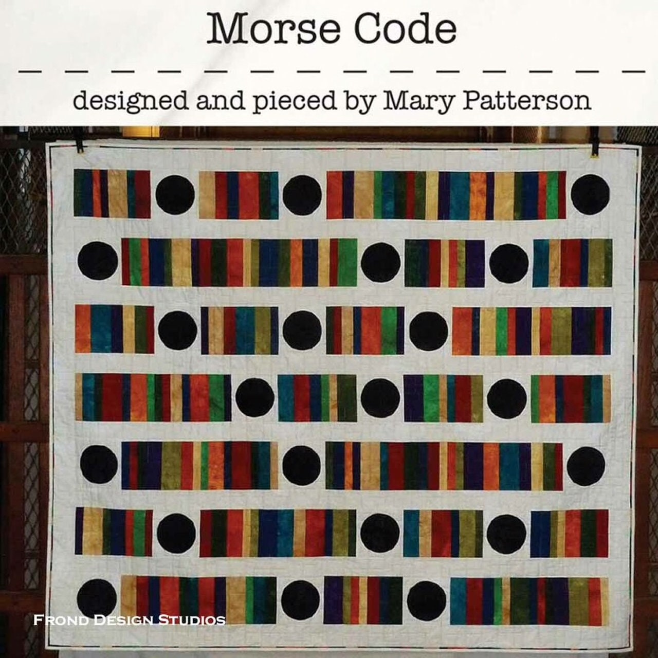 Morse Code Quilt Pattern by Mary Patterson for Frond Design Studios - Instructions for 64" x 74" Modern Quilt