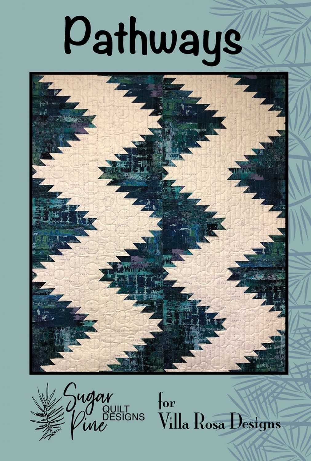 Pathways from Villa Rosa Designs - 62" x 70" Finished Quilt Pattern - Postcard size pattern