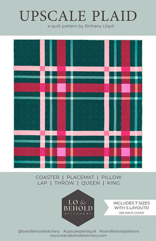 Upscale Plaid Quilt Pattern from Lo and Behold Stitchery - Optional Sizing, Advanced Beginner Level