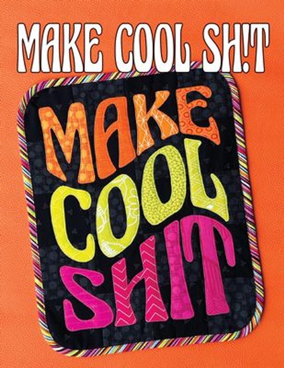 Make Cool Shit Quilt Pattern from Sassafras Lane - 12" x 15"  Mini Appliqué Pattern