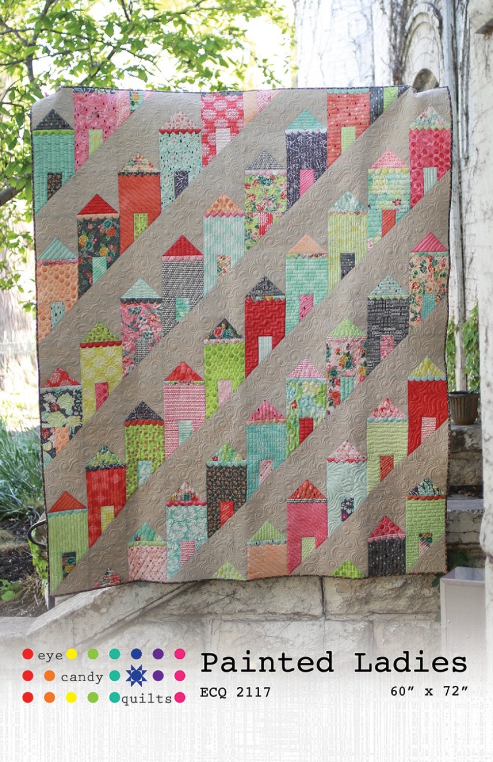 Painted Ladies from Eye Candy Quilts - Modern House Quilt Pattern - 60" x 72"