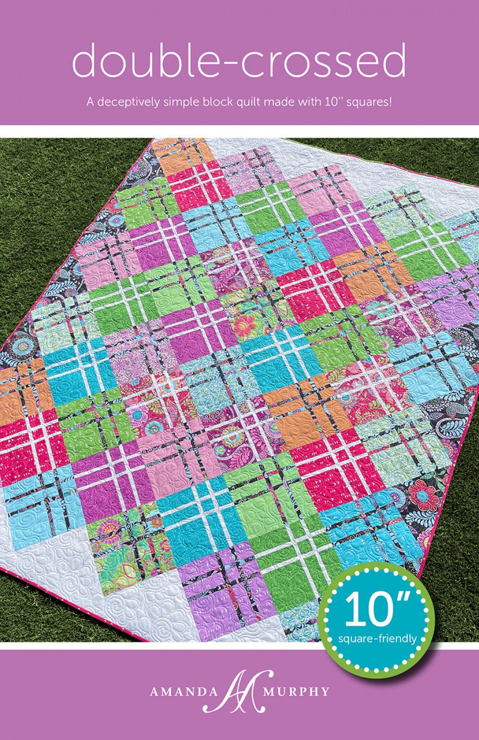 Double Crossed Quilt Pattern by Amanda Murphy - Layer Cake 10" Square Friendly Pattern - 67.5" x 86" Finished