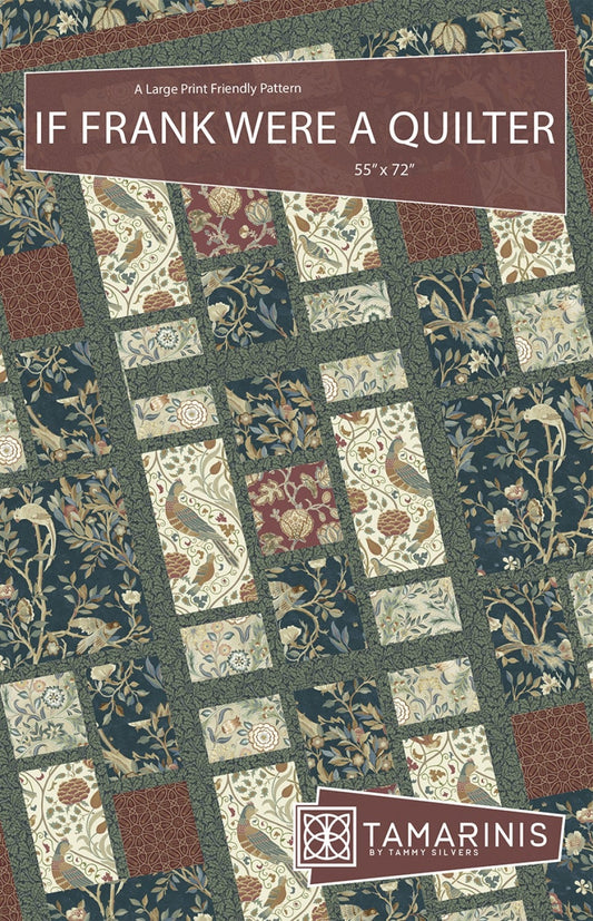 If Frank Were a Quilter Quilt Pattern from Tamarinis - 55" x 72" Beginner Quilt Pattern