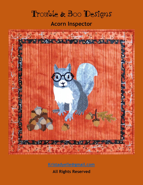 Acorn Inspector from Trouble and Boo Designs  - Quilt Pattern - Wall Hanging